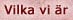 Vilka vi �r